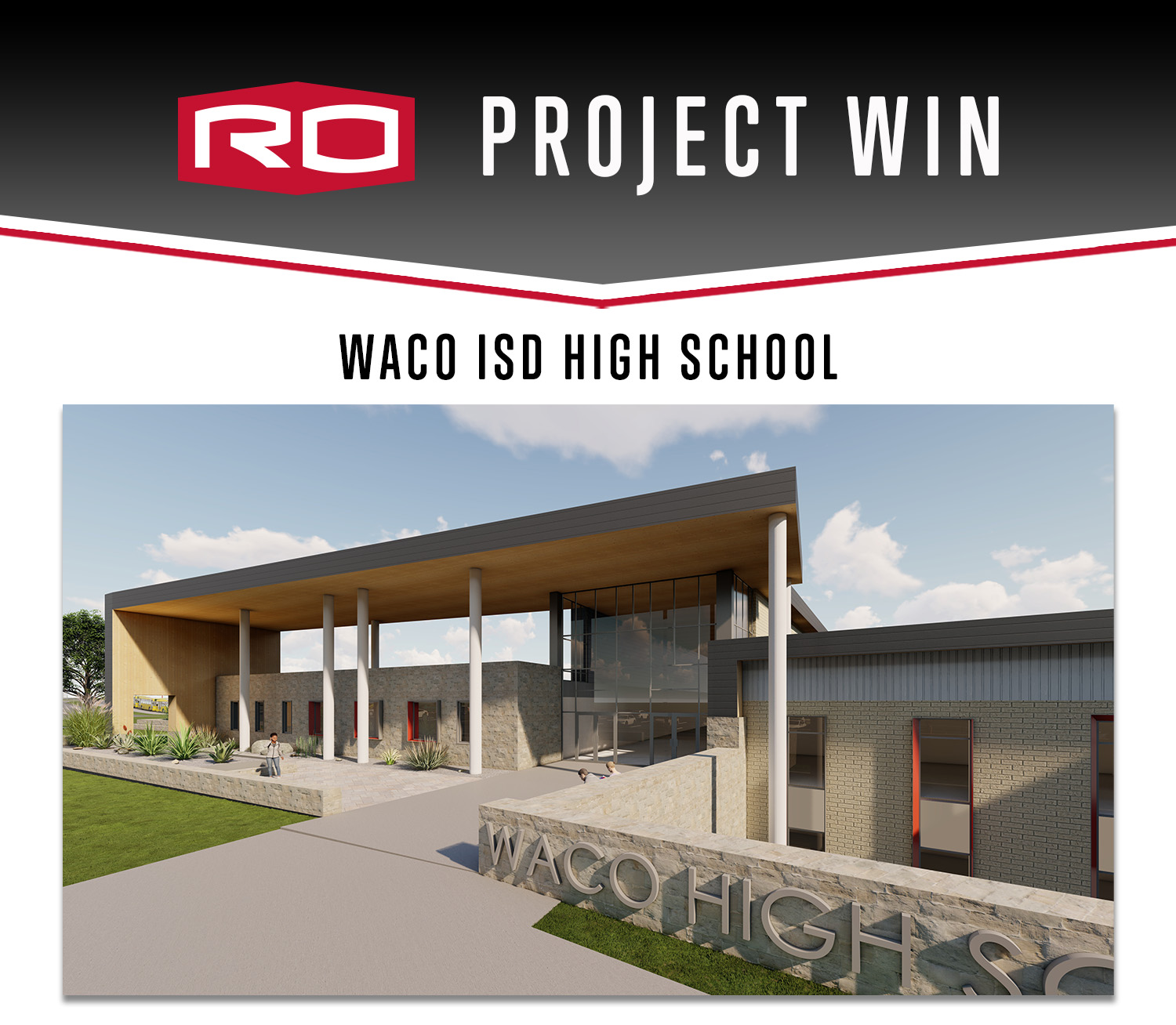 RO PROJECT WIN: WACO ISD HIGH SCHOOL